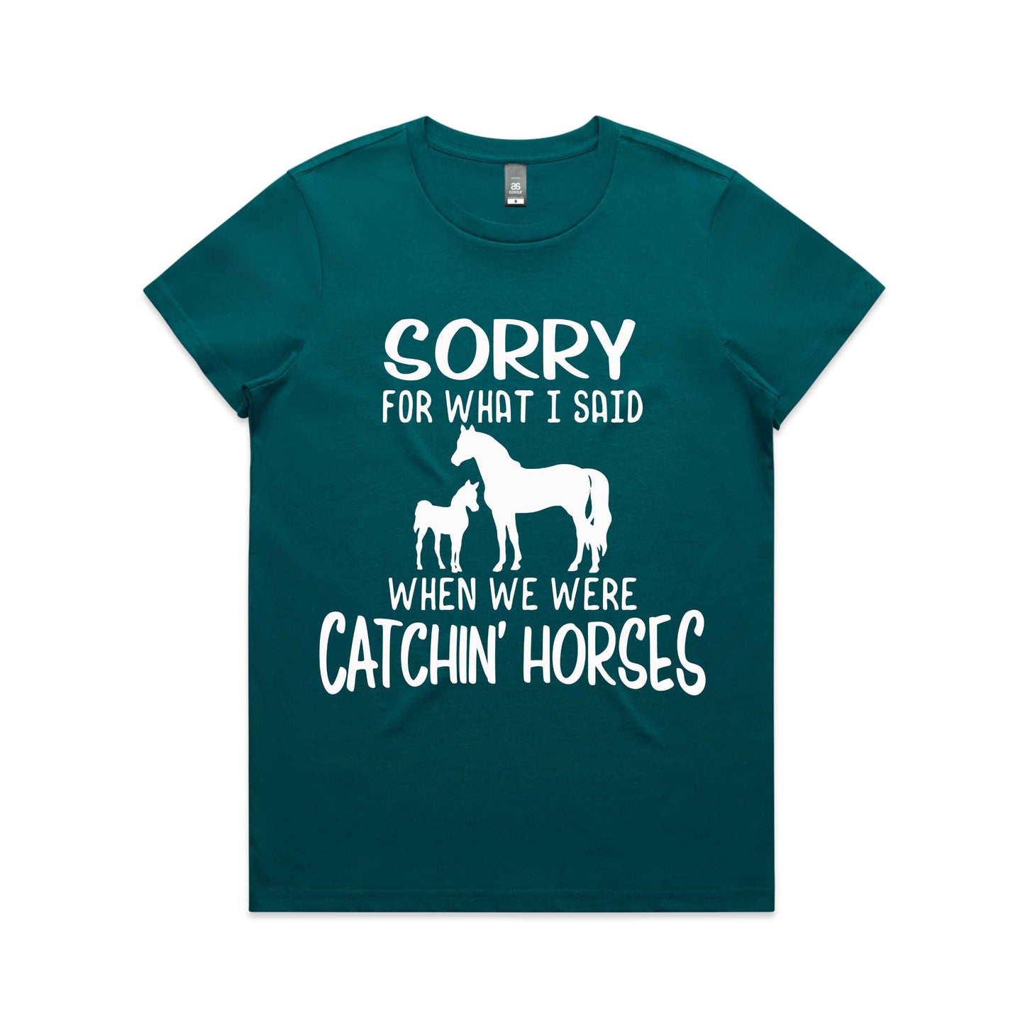 Hayco Women's Sorry for What I said When we were Catchn' Horses