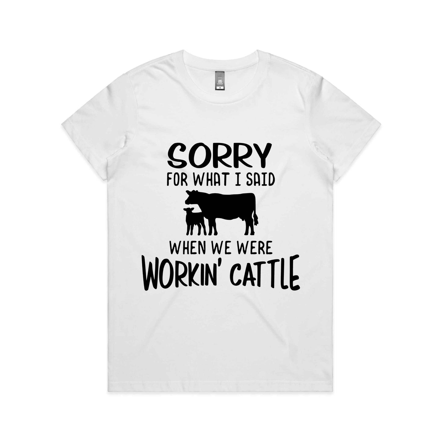 Hayco Women's Sorry for What I said Workin' Cattle Shirt