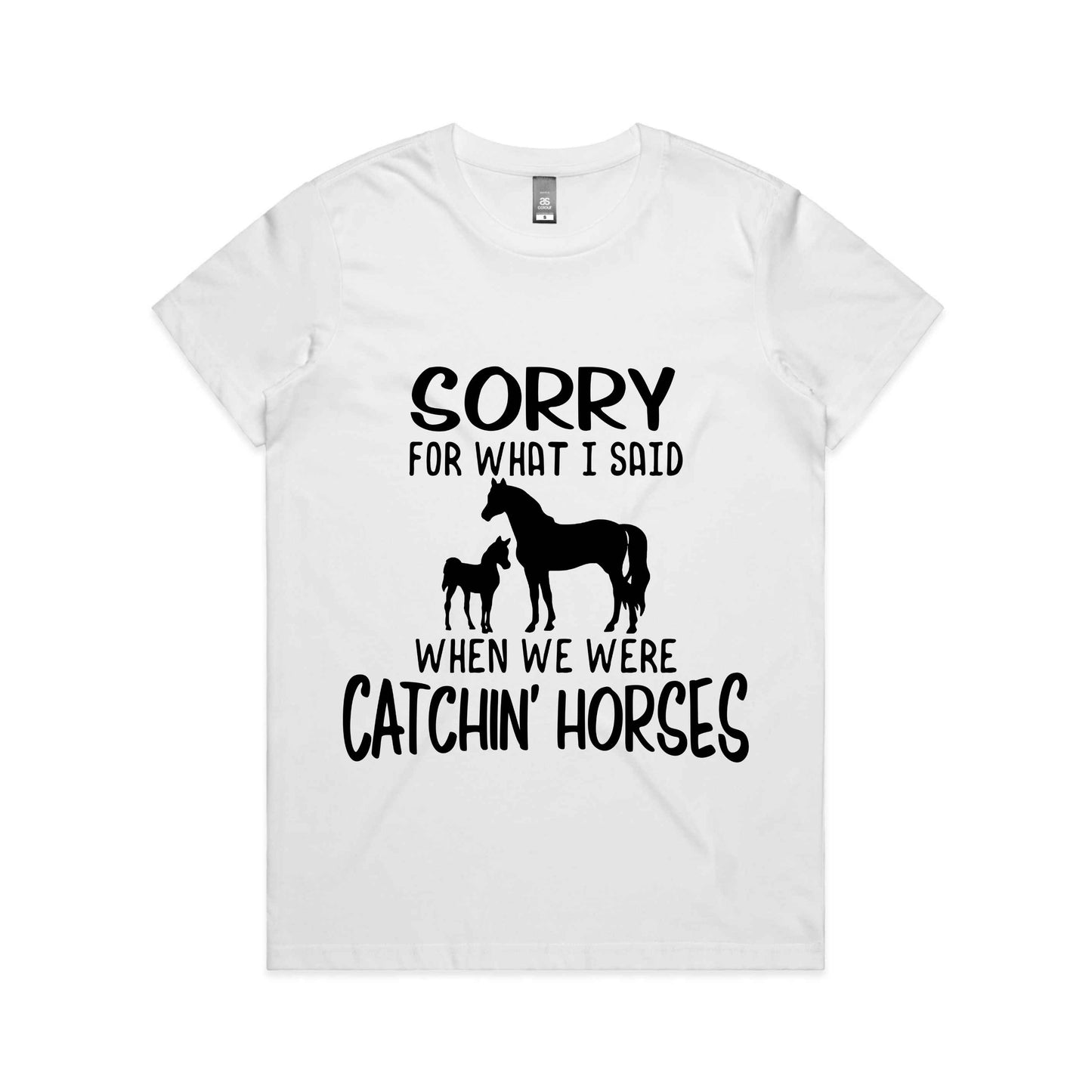 Hayco Women's Sorry for What I said When we were Catchn' Horses