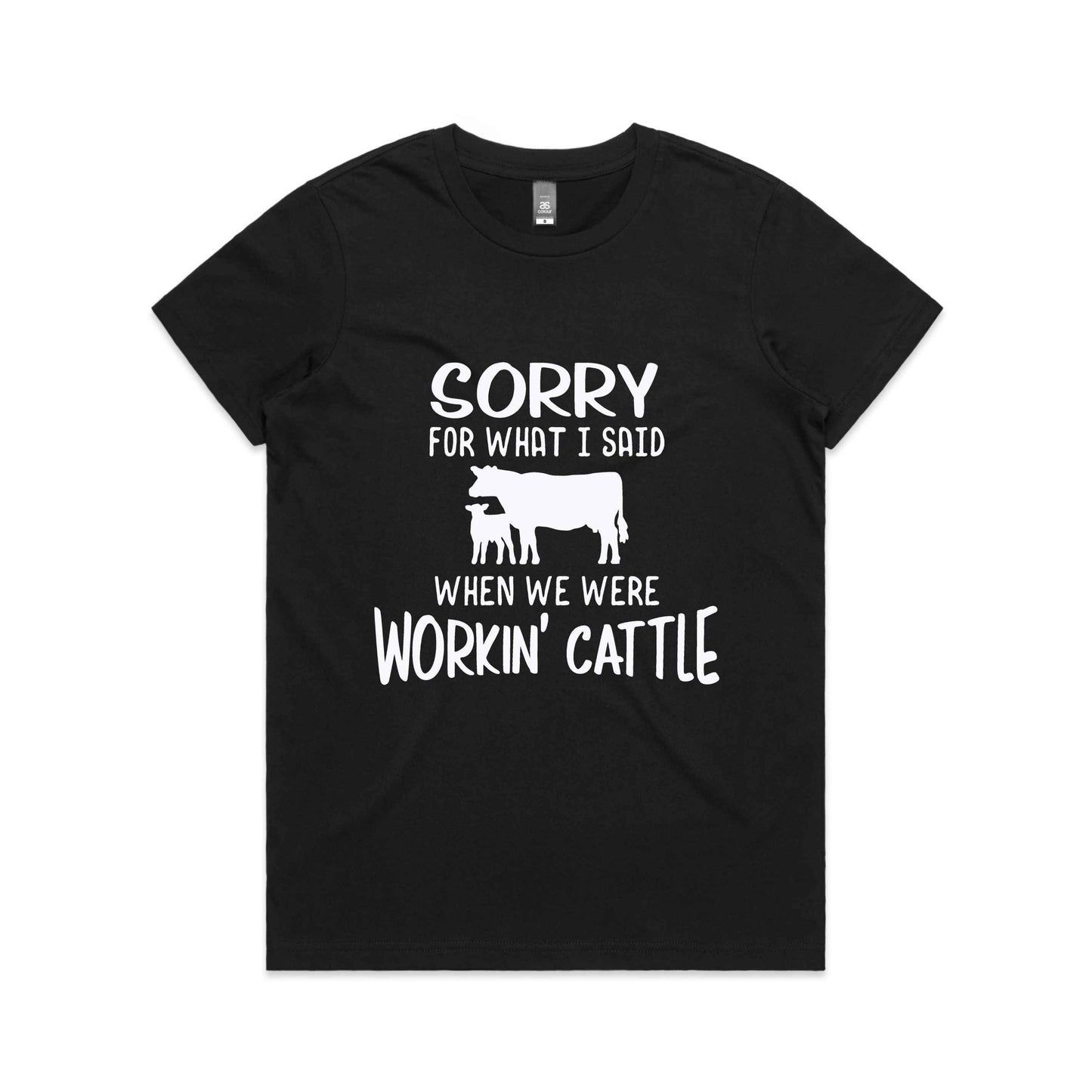 Hayco Women's Sorry for What I said Workin' Cattle Shirt