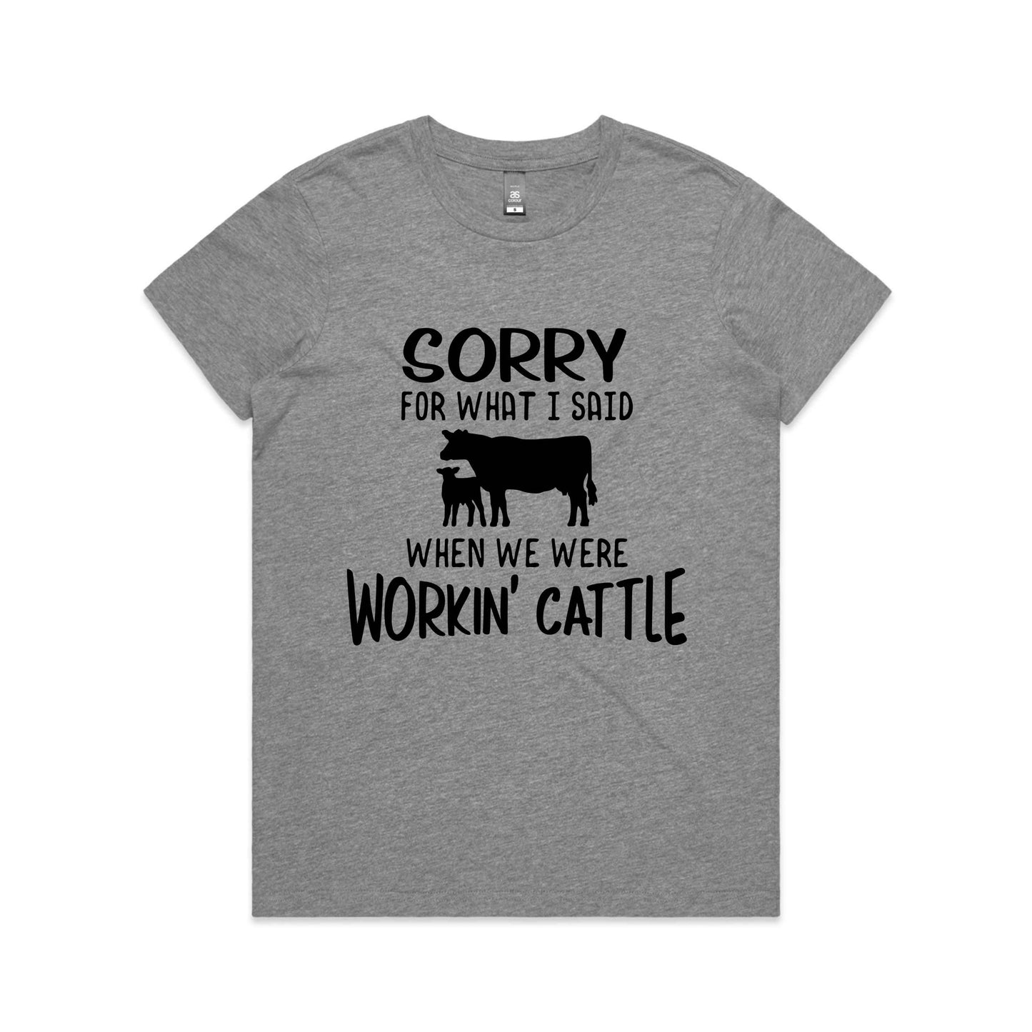 Hayco Women's Sorry for What I said Workin' Cattle Shirt