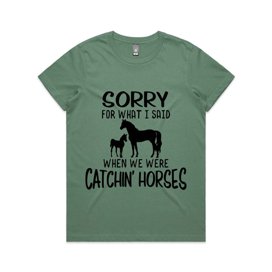 Hayco Women's Sorry for What I said When we were Catchn' Horses